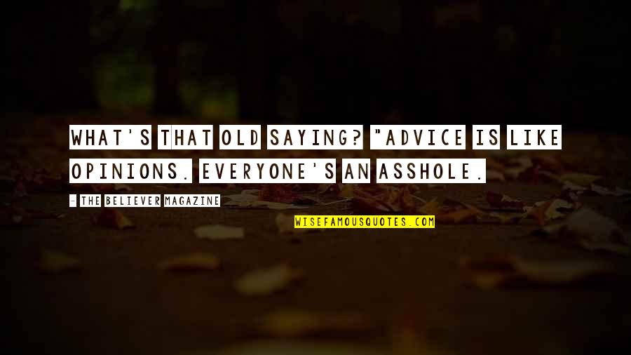 Guys Playing Video Games Quotes By The Believer Magazine: What's that old saying? "Advice is like opinions. Guys Playing Video Games Quotes By The Believer Magazine: What's that old saying? "Advice is like opinions.