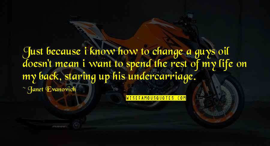 Guys Staring Quotes By Janet Evanovich: Just because i know how to change a