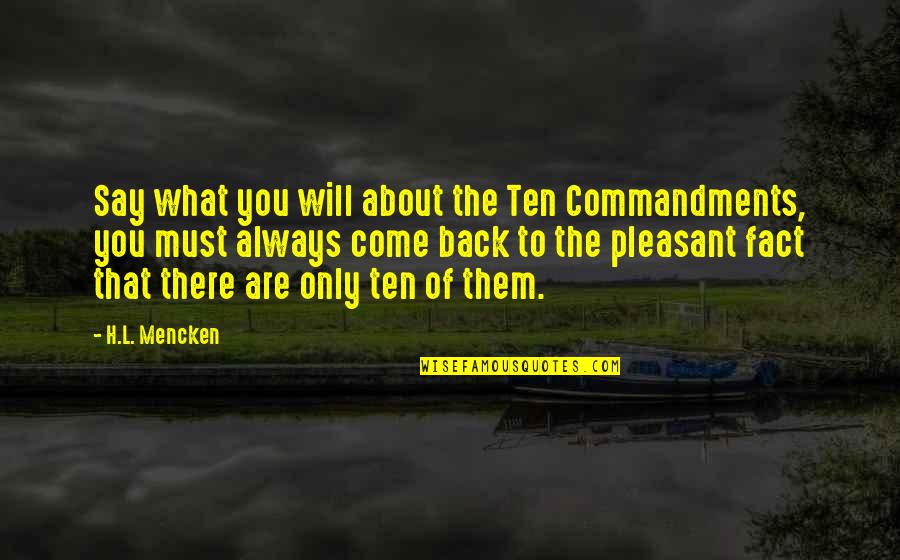 Guys Texting Girls First Quotes By H.L. Mencken: Say what you will about the Ten Commandments,