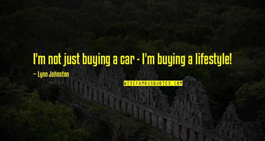 Guys That Cheat Quotes By Lynn Johnston: I'm not just buying a car - I'm