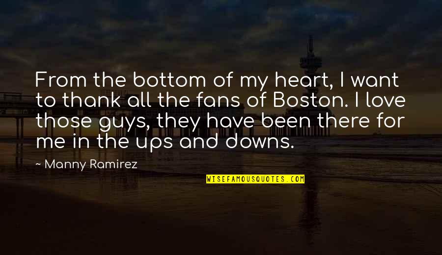 Guys That Love You Quotes By Manny Ramirez: From the bottom of my heart, I want