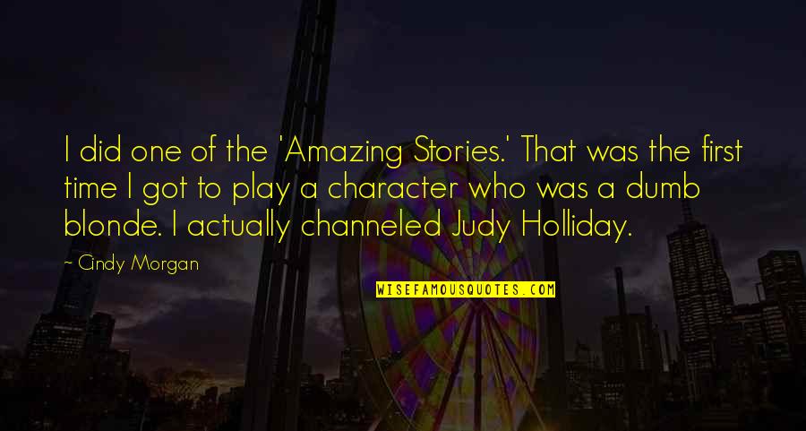 Guzal Hayot Quotes By Cindy Morgan: I did one of the 'Amazing Stories.' That Guzal Hayot Quotes By Cindy Morgan: I did one of the 'Amazing Stories.' That