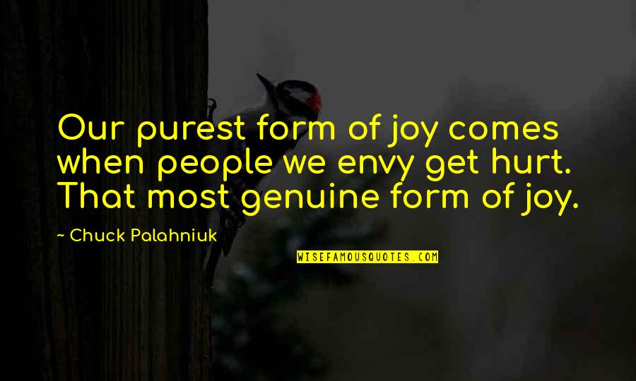 Guzal Irtv Quotes By Chuck Palahniuk: Our purest form of joy comes when people