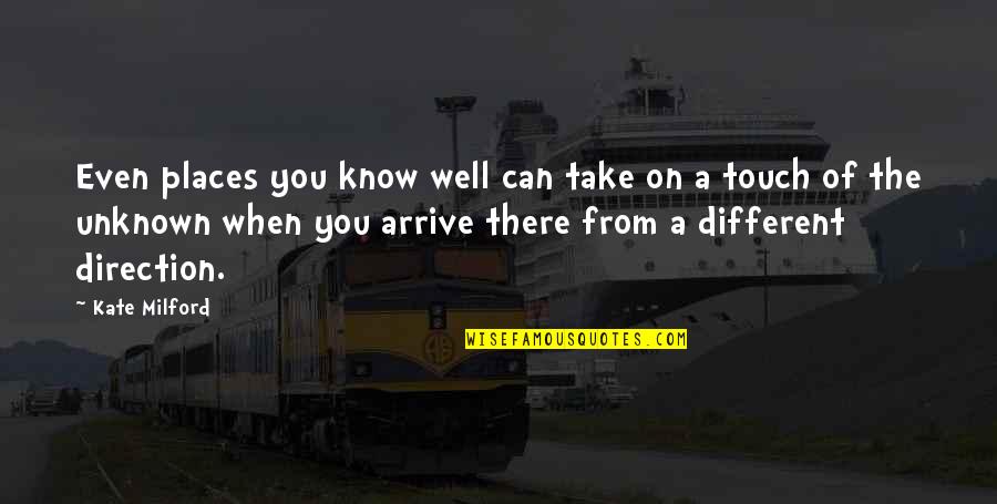Guzerat Imagenes Quotes By Kate Milford: Even places you know well can take on