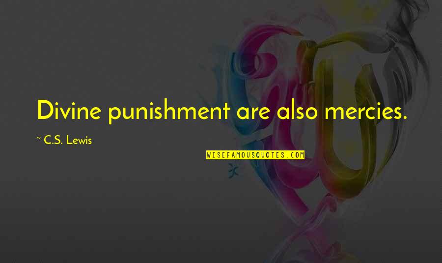 Guzerat Trabajando Quotes By C.S. Lewis: Divine punishment are also mercies.