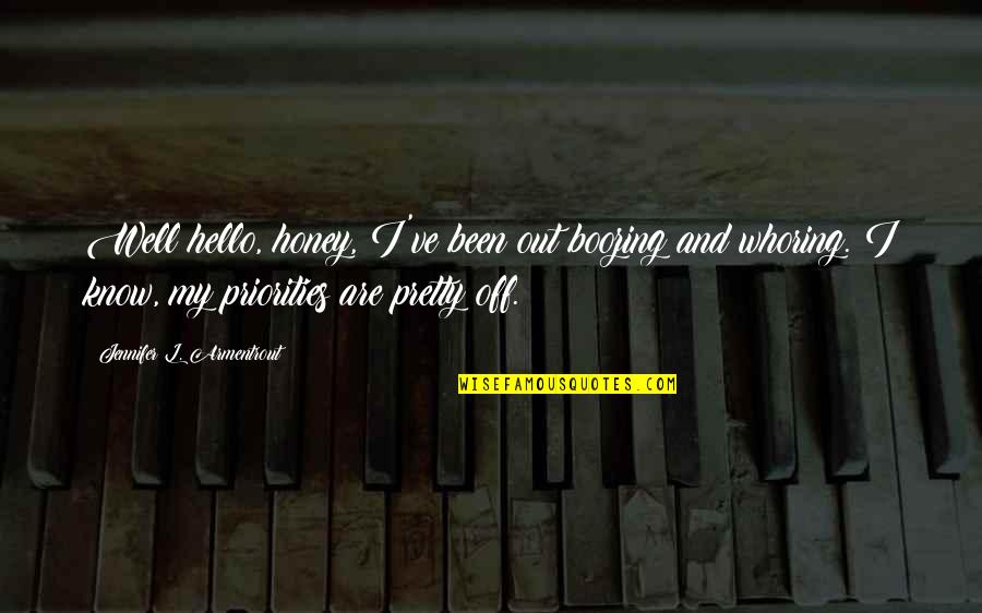 Guzzetta Co Quotes By Jennifer L. Armentrout: Well hello, honey, I've been out boozing and