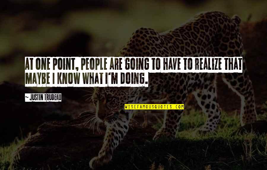 Guzzetta Co Quotes By Justin Trudeau: At one point, people are going to have