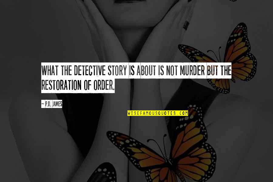 Guzzini Placemats Quotes By P.D. James: What the detective story is about is not