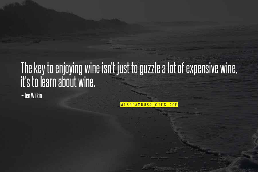 Guzzle Quotes By Jen Wilkin: The key to enjoying wine isn't just to