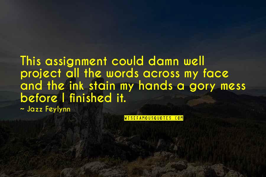 Guzzler Hand Quotes By Jazz Feylynn: This assignment could damn well project all the