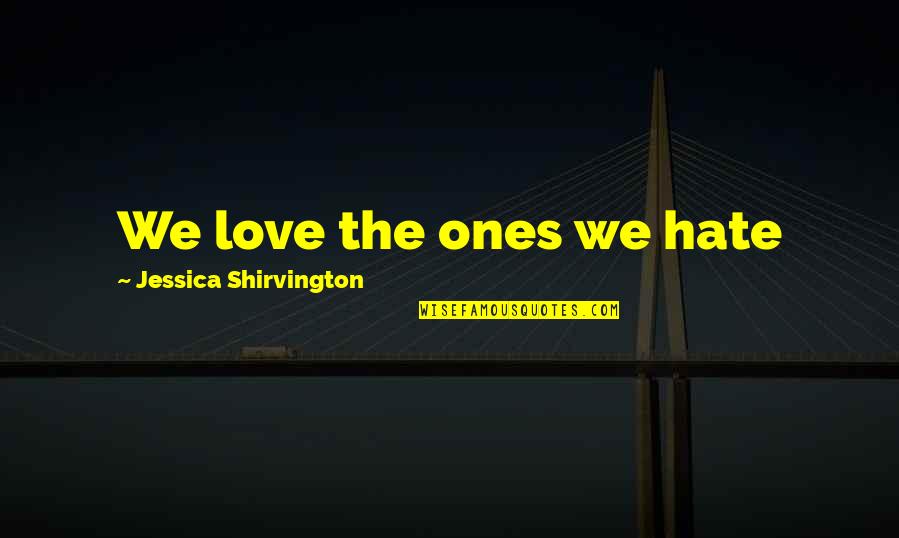 Guzzler Pump Quotes By Jessica Shirvington: We love the ones we hate Guzzler Pump Quotes By Jessica Shirvington: We love the ones we hate