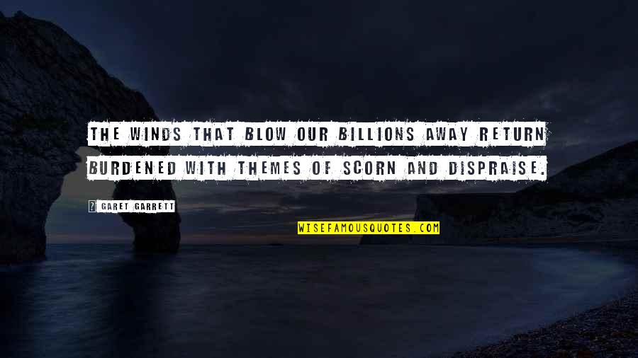 Gvozdenovic Marko Quotes By Garet Garrett: The winds that blow our billions away return