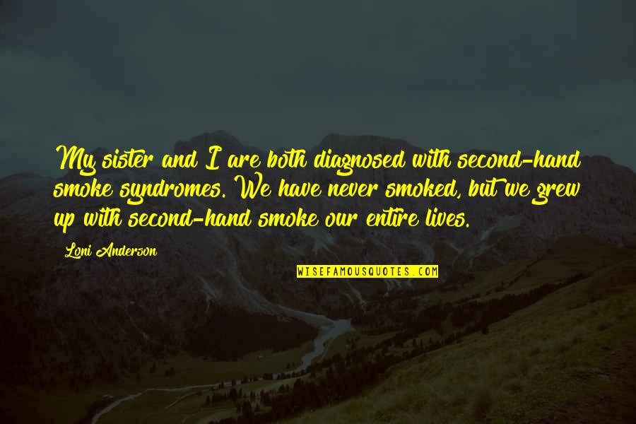 Gwadar Port Quotes By Loni Anderson: My sister and I are both diagnosed with Gwadar Port Quotes By Loni Anderson: My sister and I are both diagnosed with