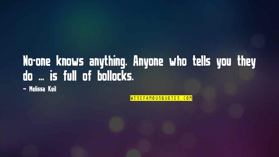 Gwapo Ka Nga Quotes By Melissa Keil: No-one knows anything. Anyone who tells you they