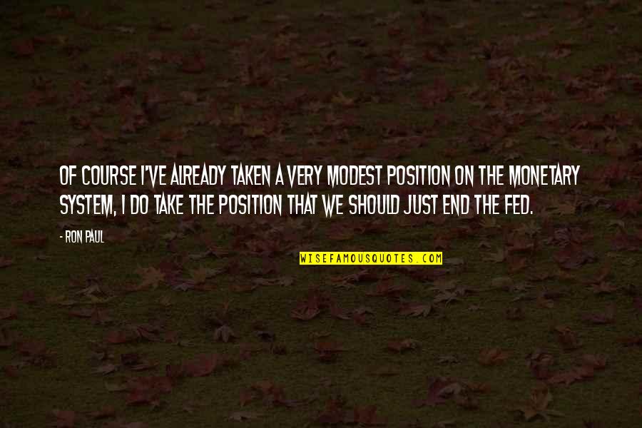 Gwaride Ya Quotes By Ron Paul: Of course I've already taken a very modest