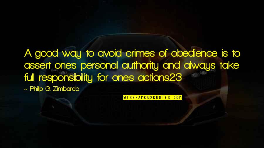 G'way Quotes By Philip G. Zimbardo: A good way to avoid crimes of obedience