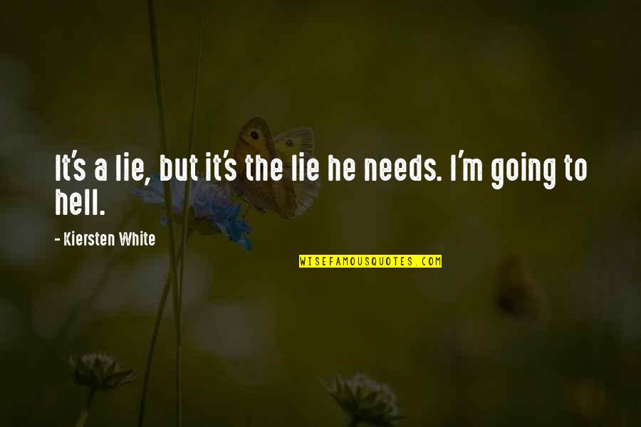 Gwen Raiden Quotes By Kiersten White: It's a lie, but it's the lie he