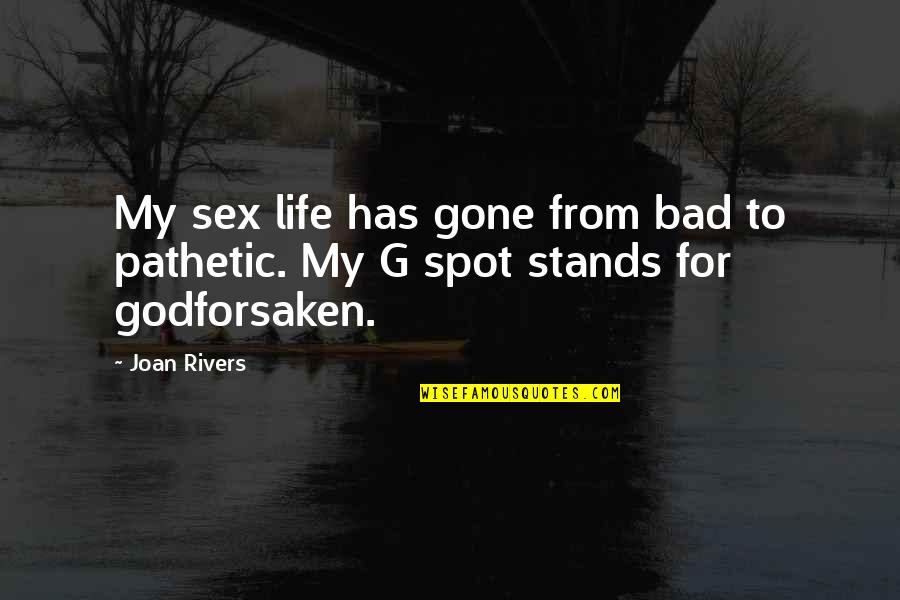 Gwena Lle David Quotes By Joan Rivers: My sex life has gone from bad to