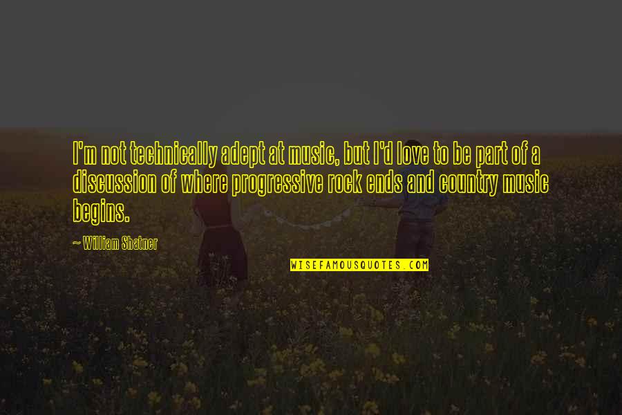 Gwenneth Barth Quotes By William Shatner: I'm not technically adept at music, but I'd Gwenneth Barth Quotes By William Shatner: I'm not technically adept at music, but I'd