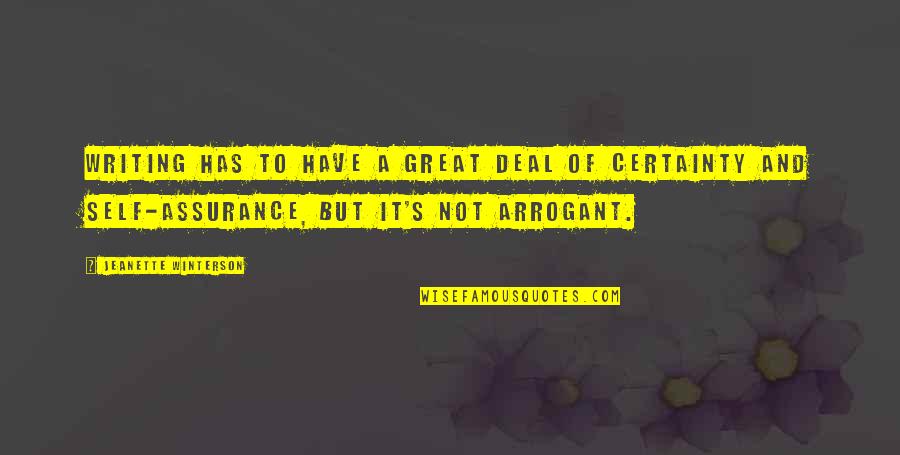 Gwens Nest Quotes By Jeanette Winterson: Writing has to have a great deal of