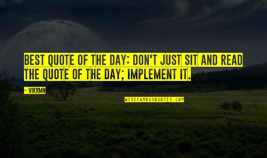 Gwg L Quotes By Vikrmn: Best Quote of the day: Don't just sit