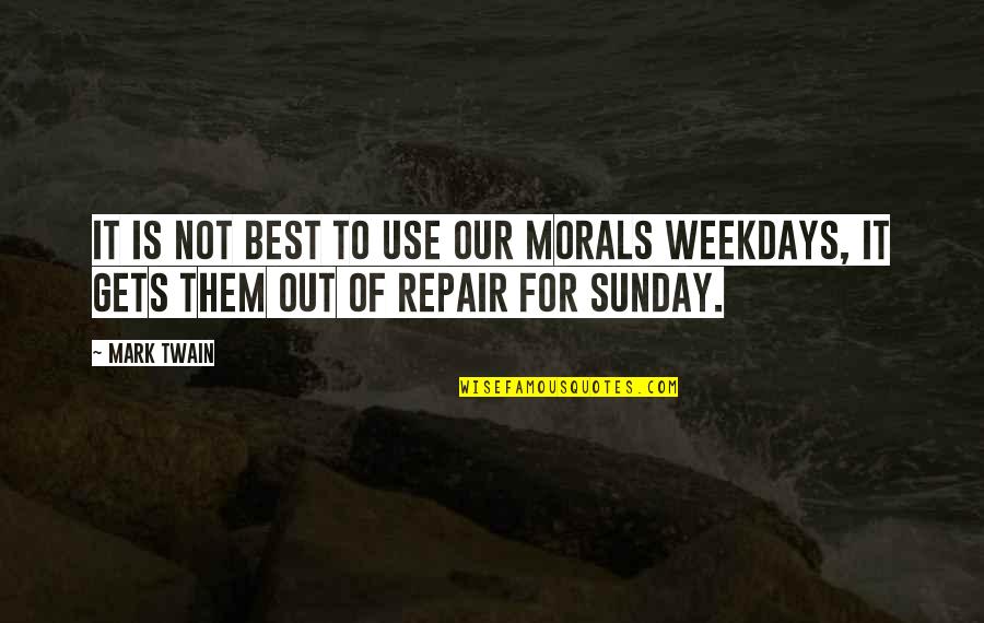 Gwion Jones Quotes By Mark Twain: It is not best to use our morals