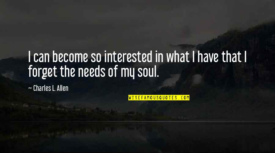Gwisdalla Group Quotes By Charles L. Allen: I can become so interested in what I