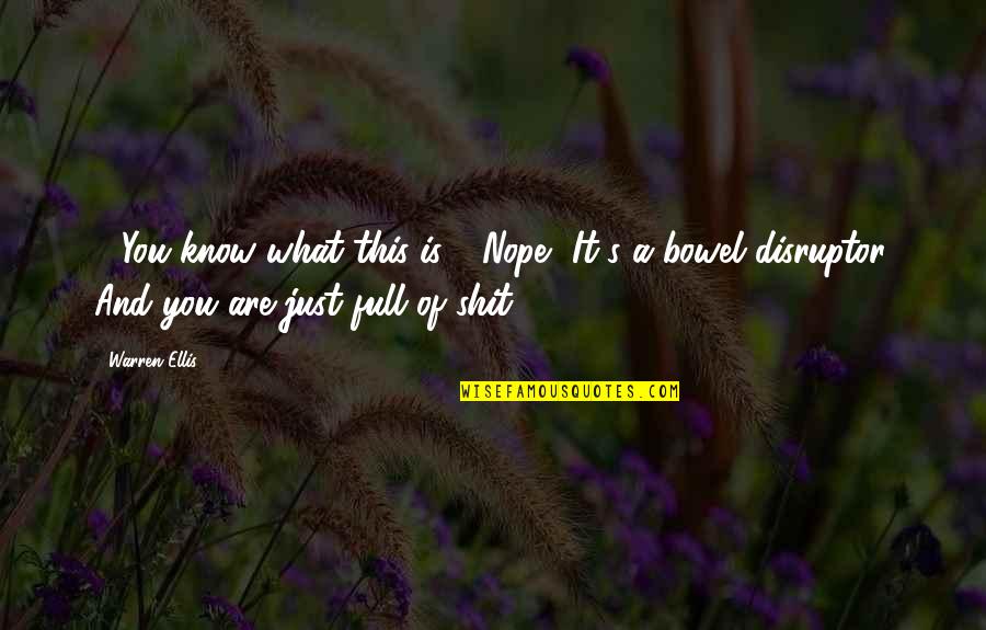 Gwladys Ferch Quotes By Warren Ellis: - You know what this is?- Nope- It's Gwladys Ferch Quotes By Warren Ellis: - You know what this is?- Nope- It's