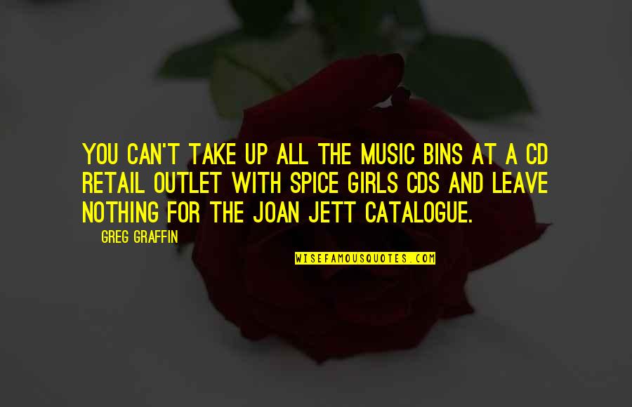 Gwongeumsung Quotes By Greg Graffin: You can't take up all the music bins Gwongeumsung Quotes By Greg Graffin: You can't take up all the music bins