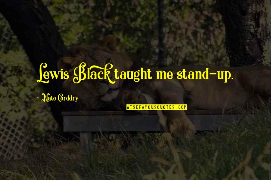 Gwyndolin Theme Quotes By Nate Corddry: Lewis Black taught me stand-up.