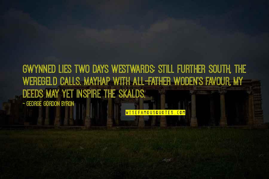 Gwynned Quotes By George Gordon Byron: Gwynned lies two days westwards; still further south, Gwynned Quotes By George Gordon Byron: Gwynned lies two days westwards; still further south,