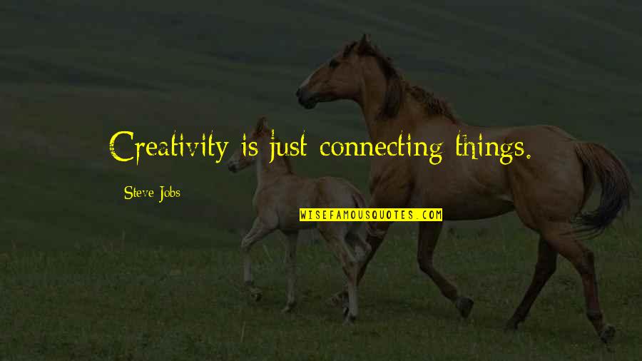 Gxg Paintball Quotes By Steve Jobs: Creativity is just connecting things.