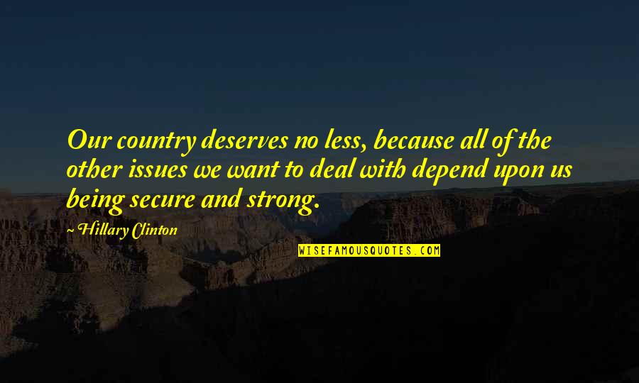 Gyerekkorom Kedvenc Quotes By Hillary Clinton: Our country deserves no less, because all of Gyerekkorom Kedvenc Quotes By Hillary Clinton: Our country deserves no less, because all of