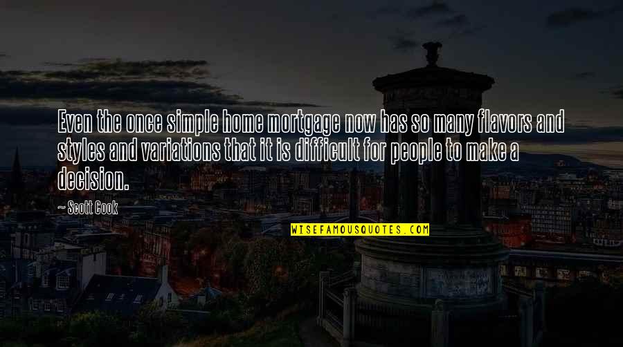 Gyerekkorom Mes I Quotes By Scott Cook: Even the once simple home mortgage now has
