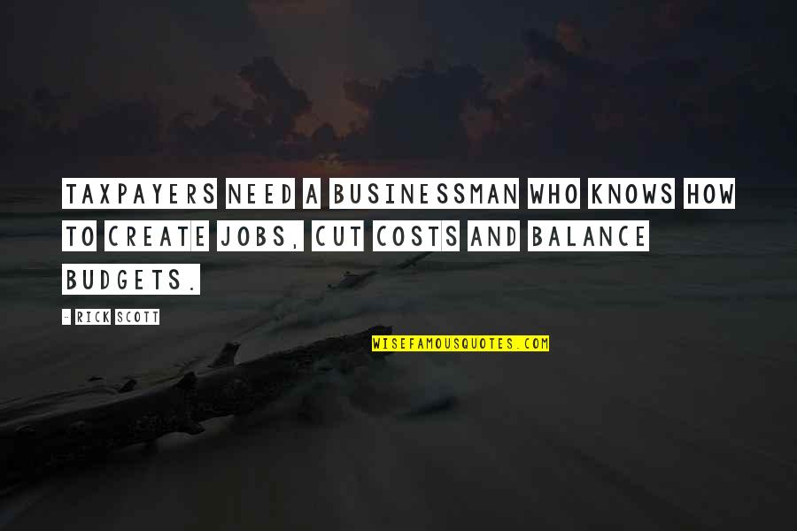 Gyllenberg Construction Quotes By Rick Scott: Taxpayers need a businessman who knows how to