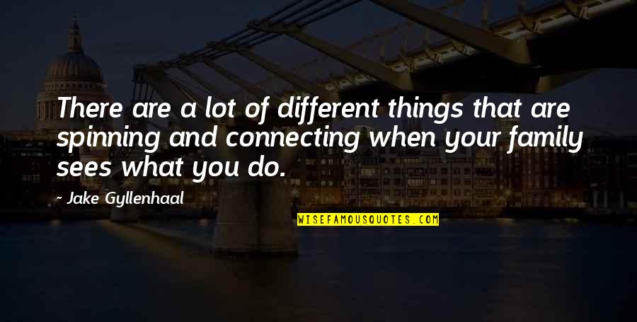 Gyllenhaal Jake Quotes By Jake Gyllenhaal: There are a lot of different things that Gyllenhaal Jake Quotes By Jake Gyllenhaal: There are a lot of different things that