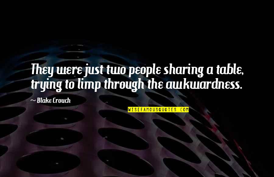Gym Fit Quotes By Blake Crouch: They were just two people sharing a table,
