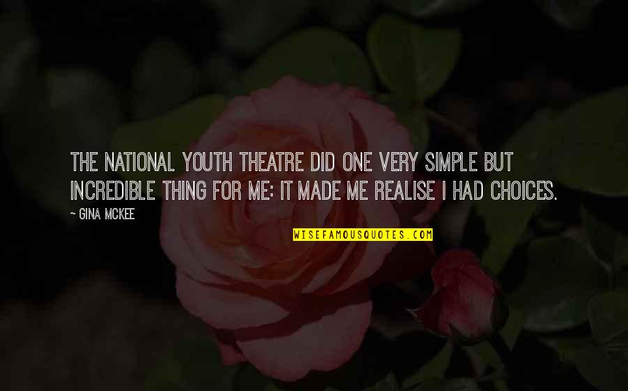 Gym Life Quotes By Gina McKee: The National Youth Theatre did one very simple
