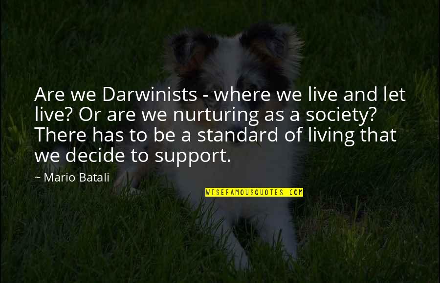 Gym Soreness Quotes By Mario Batali: Are we Darwinists - where we live and