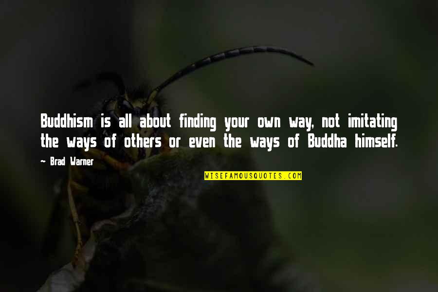 Gym Supplement Quotes By Brad Warner: Buddhism is all about finding your own way,
