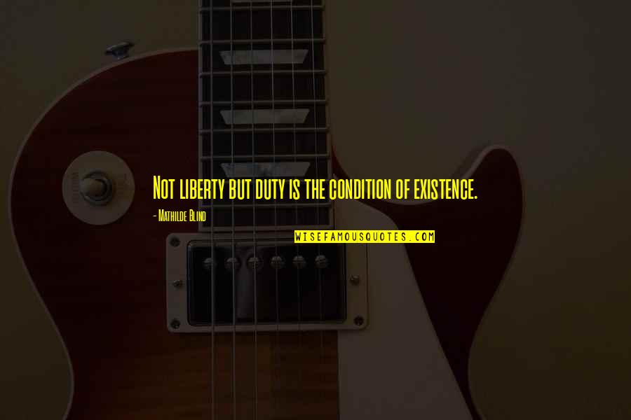 Gym Towels Quotes By Mathilde Blind: Not liberty but duty is the condition of Gym Towels Quotes By Mathilde Blind: Not liberty but duty is the condition of