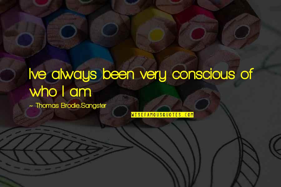 Gym Tshirt Quotes By Thomas Brodie-Sangster: I've always been very conscious of who I Gym Tshirt Quotes By Thomas Brodie-Sangster: I've always been very conscious of who I