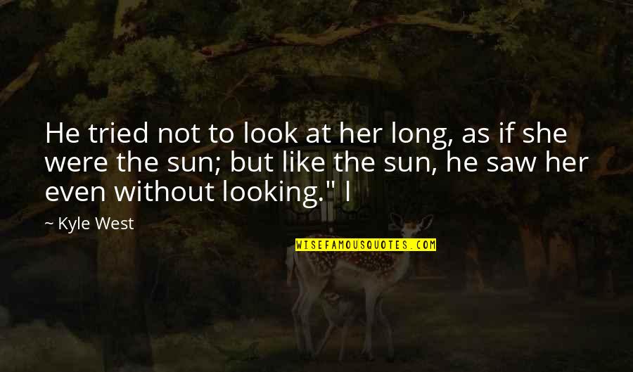Gym Workout Partner Quotes By Kyle West: He tried not to look at her long, Gym Workout Partner Quotes By Kyle West: He tried not to look at her long,