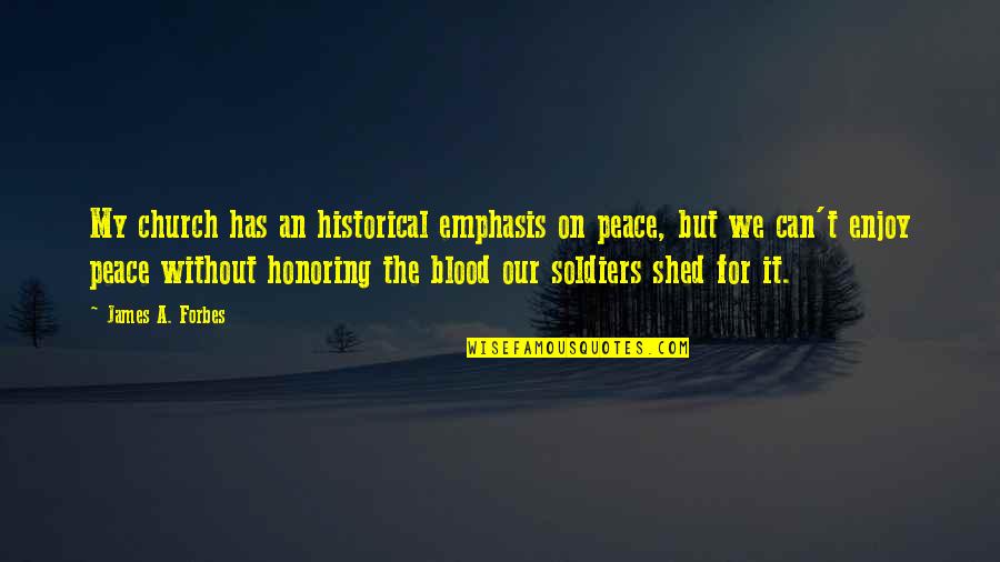 Gyming Picture Quotes By James A. Forbes: My church has an historical emphasis on peace,