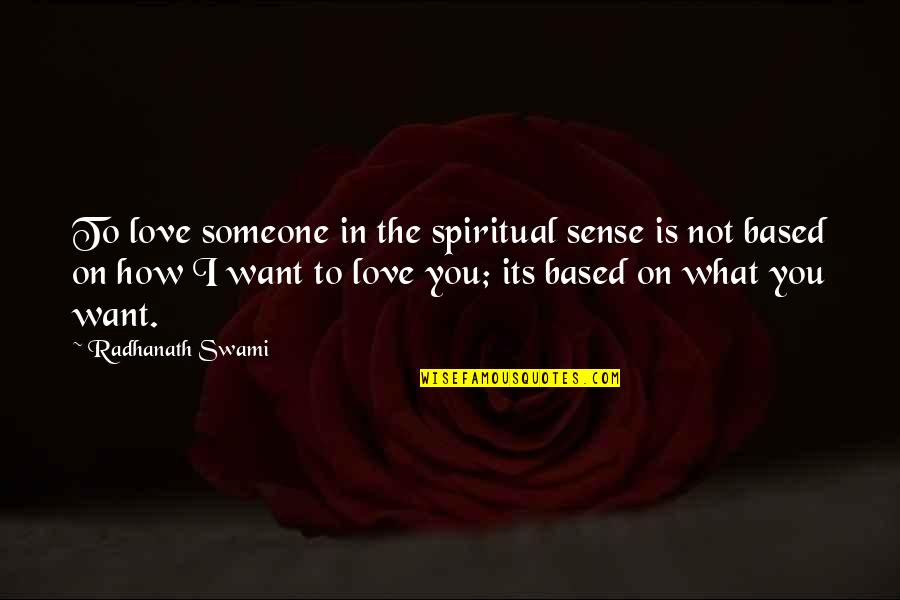 Gymnastic Team Quotes By Radhanath Swami: To love someone in the spiritual sense is