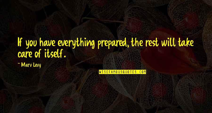Gymnastics Bars Quotes By Marv Levy: If you have everything prepared, the rest will