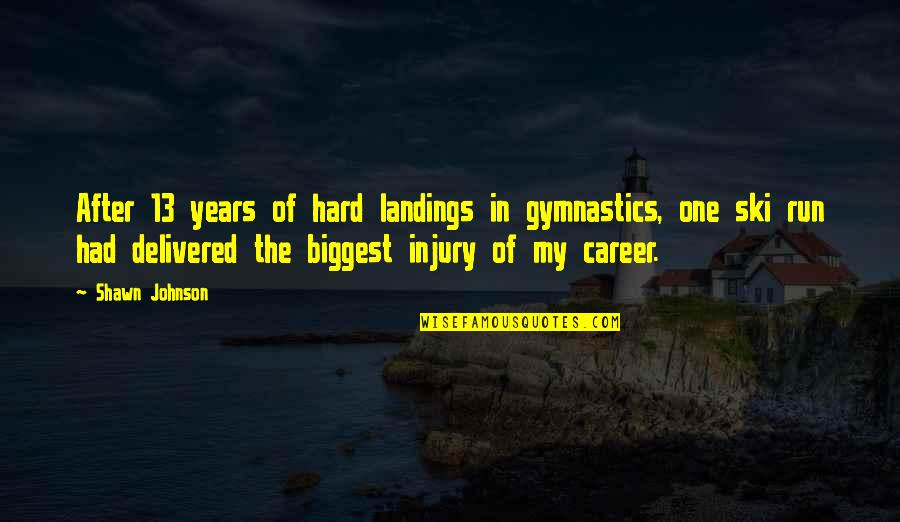 Gymnastics Quotes By Shawn Johnson: After 13 years of hard landings in gymnastics,