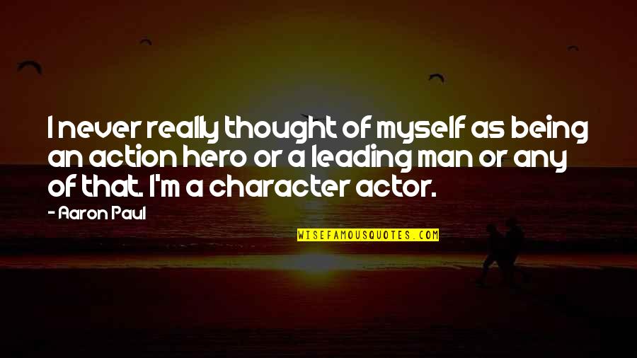 Gymnastics To Inspire Quotes By Aaron Paul: I never really thought of myself as being