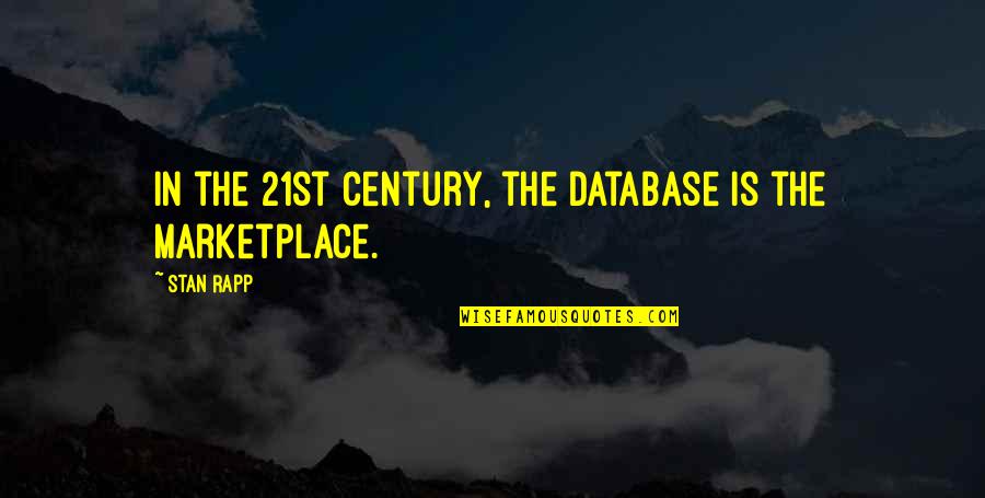 Gynaeceum Quotes By Stan Rapp: In the 21st century, the database is the