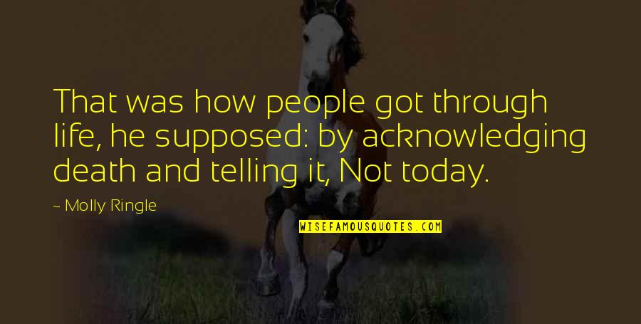Gynophobes Quotes By Molly Ringle: That was how people got through life, he Gynophobes Quotes By Molly Ringle: That was how people got through life, he
